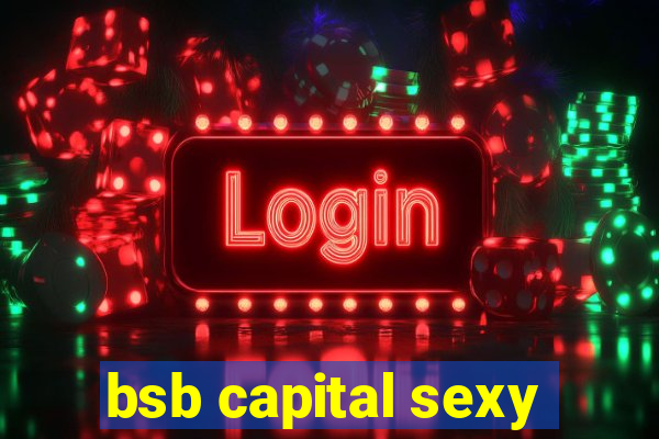 bsb capital sexy